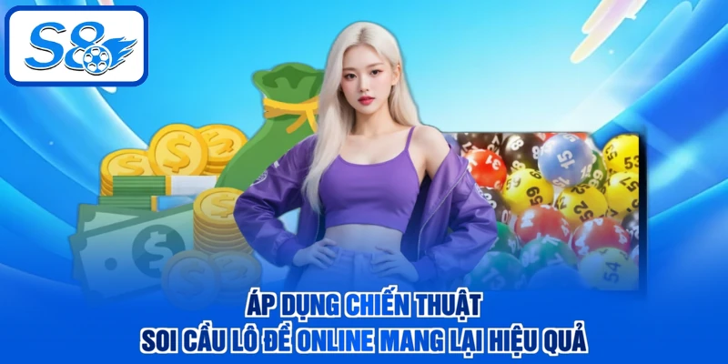 Áp dụng chiến thuật soi cầu lô đề online mang lại hiệu quả