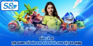 Bắn Cá H5 - Tựa Game Sở Hữu Kho Vũ Khí Và Sinh Vật Đa Dạng