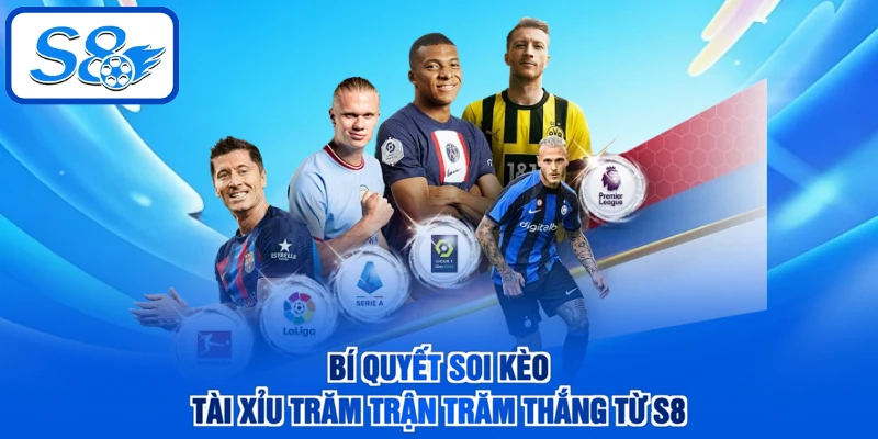 Bí quyết soi kèo tài xỉu trăm trận trăm thắng từ S8