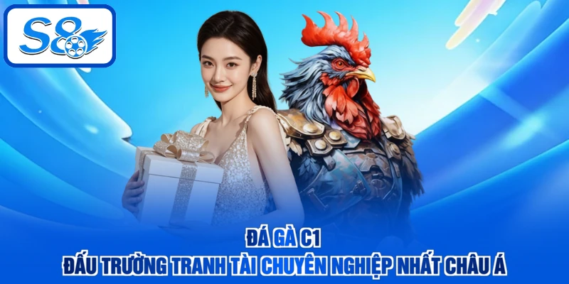 Đá Gà C1 - Đấu Trường Tranh Tài Chuyên Nghiệp Nhất Châu Á