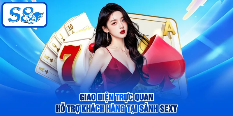 Giao diện trực quan hỗ trợ khách hàng tại sảnh Sexy