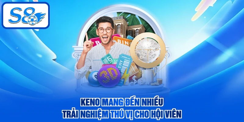 Keno mang đến nhiều trải nghiệm thú vị cho hội viên