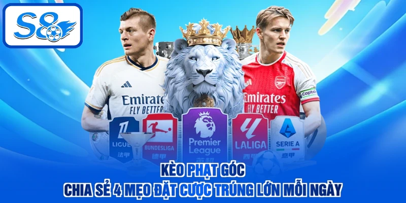 Kèo Phạt Góc - Chia Sẻ 4 Mẹo Đặt Cược Trúng Lớn Mỗi Ngày