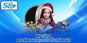 Nạp Tiền S8 - Quy Trình Giao Dịch Siêu Tốc Chỉ 60 Giây