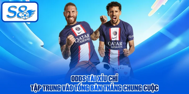 Odds tài xỉu chỉ tập trung vào tổng bàn thắng chung cuộc