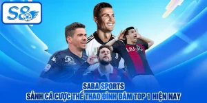 SABA Sports - Sảnh Cá Cược Thể Thao Đình Đám Top 1 Hiện Nay