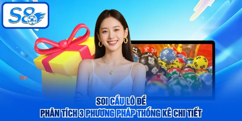 Soi Cầu Lô Đề - Phân Tích 3 Phương Pháp Thống Kê Chi Tiết