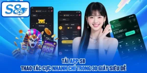 Tải App S8 - Thao Tác Cực Nhanh Chỉ Trong 30 Giây Siêu Dễ
