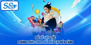 Xổ Số Siêu Tốc - 5 Hình Thức Chơi Phổ Biến Tại Nền Tảng